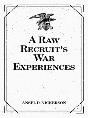 cover image of A Raw Recruit's War Experiences